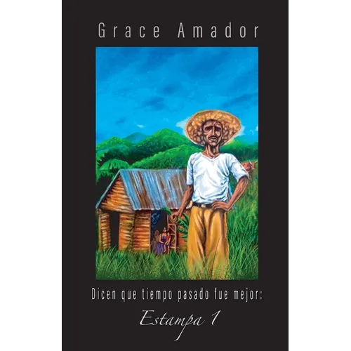 Dicen que tiempo pasado fue mejor: Estampa 1 - Paperback