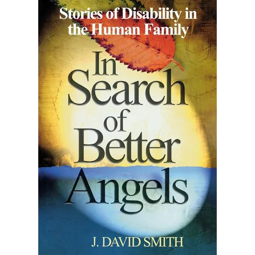 In Search of Better Angels: Stories of Disability in the Human Family - Paperback