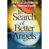 In Search of Better Angels: Stories of Disability in the Human Family - Paperback
