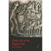 Daily Life of the Pagan Celts - Hardcover