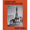 Luciano Fabro: Reinventing Sculpture - Hardcover