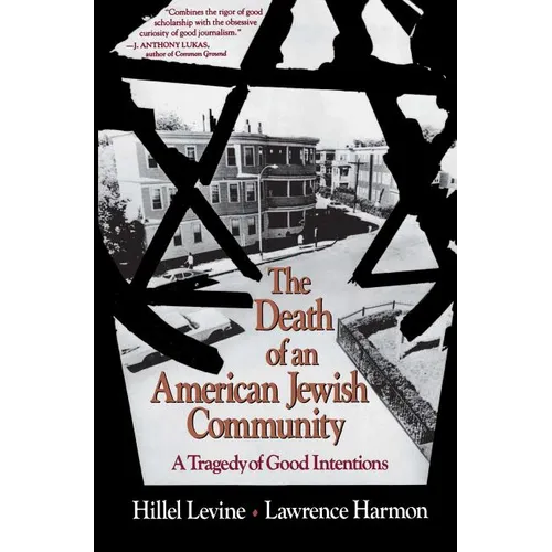 The Death of an American Jewish Community: A Tragedy of Good Intentions - Paperback