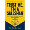 Trust me, I'm a Salesman: How to Earn Customers through Trust and Value - Paperback
