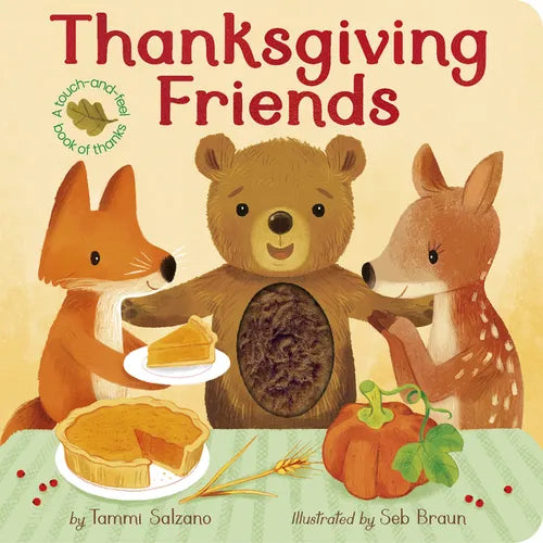 Thanksgiving Friends: A Touch-And-Feel Book of Thanksgiving and Friendship - Board Book