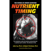 Nutrient Timing: The Future of Sports Nutrition - Hardcover
