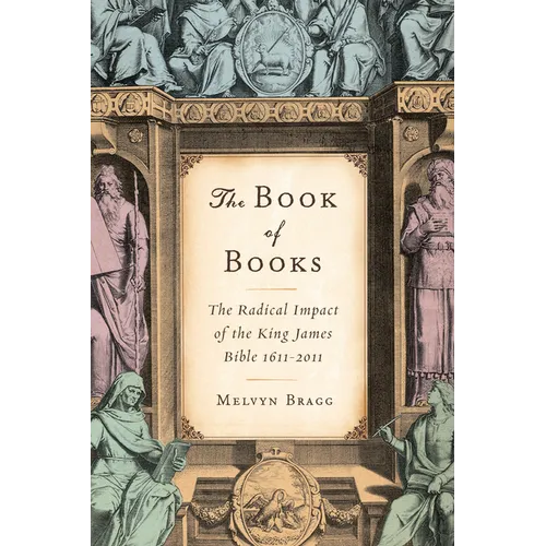 The Book of Books: The Radical Impact of the King James Bible 1611-2011 - Paperback