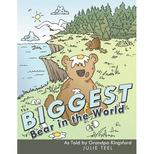The Biggest Bear in the World: As Told by Grandpa Kingsford - Paperback