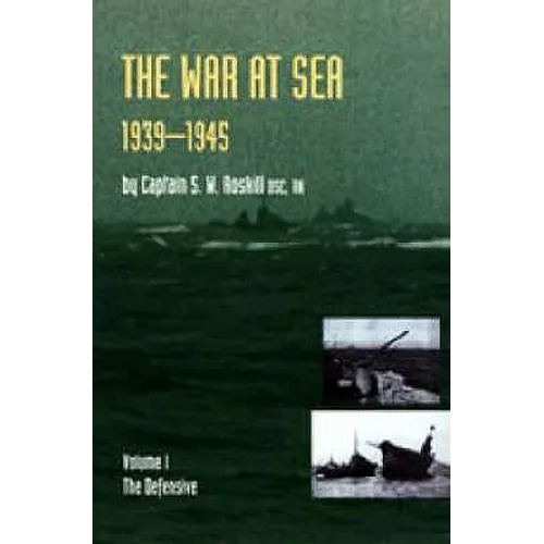 War at Sea 1939-45: Volume I The DefensiveOFFICIAL HISTORY OF THE SECOND WORLD WAR. - Paperback