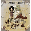 Abigail and her Pet Zombie - Hardcover