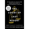 The Court of Last Resort: The True Story of a Team of Crime Experts Who Fought to Save the Wrongfully Convicted - Paperback