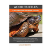 Wood Turtles: A Pet Care Guide for Wood Turtles - Paperback