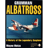 Grumman Albatross: A History of the Legendary Seaplane - Paperback