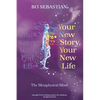 Your New Story, Your New Life: The Metaphysical Mind - Paperback