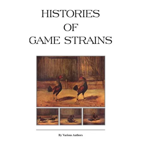 Histories of Game Strains (History of Cockfighting Series): Read Country Book - Hardcover