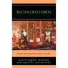Technofuturos: Critical Interventions in Latina/O Studies - Paperback