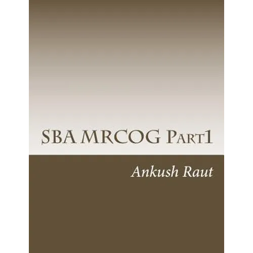 SBA MRCOG Part1: Must read book for MRCOG Part1 - Paperback