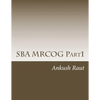 SBA MRCOG Part1: Must read book for MRCOG Part1 - Paperback