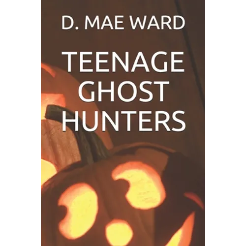 Teenage Ghost Hunters - Paperback