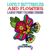 Lovely Butterflies and Flowers Coloring Book: Large Print Coloring Designs - Paperback