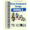Easy Keyboard Songs: Book 1: 30 Songs - Paperback