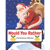 Would You Rather Christmas Edition: Funny Interactive Quest for Family Teenagers Kids Adults Joke Book Gift Boys Girls Ages 5, 6, 7, 8, 9, 10,11,12 - Paperback