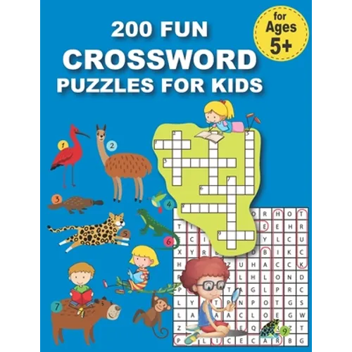 200 Fun Crossword Puzzles for Kids: First Children Crossword Puzzle Book for Kids Age 6, 7, 8, 9 and 10 and for 3rd graders, Kids Crosswords (Easy Wor - Paperback