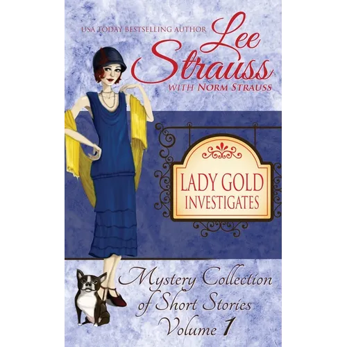 Lady Gold Investigates: a Short Read cozy historical 1920s mystery collection - Paperback