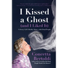 I Kissed a Ghost (and I Liked It): A Jersey Girl's Reality Show . . . with Dead People (for Fans of Do Dead People Watch You Shower or Inside the Othe - Paperback