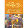 Care and Covenant: A Jewish Bioethic of Responsibility - Hardcover