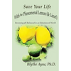 Save Your Life with the Phenomenal Lemon (& Lime!): Becoming Balanced in an Unbalanced World - Paperback