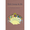 Holy Liturgy and Me - Paperback