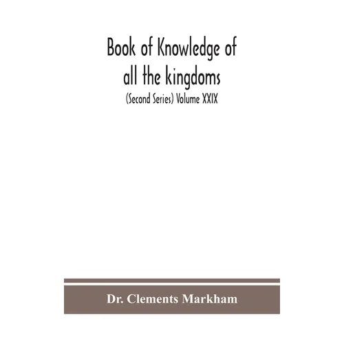Book Of Knowledge Of All The Kingdoms, Lands, And Lordships That Are In The World, And The Arms And Devices Of Each Land And Lordship, Or Of The Kings - Hardcover
