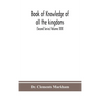 Book Of Knowledge Of All The Kingdoms, Lands, And Lordships That Are In The World, And The Arms And Devices Of Each Land And Lordship, Or Of The Kings - Hardcover