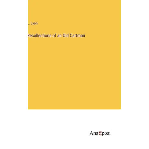 Recollections of an Old Cartman - Hardcover