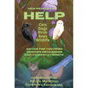 How People Can Help Cats, Dogs, Birds, Bees and Wildlife: Advice For You From Rescues, Rehabbers and Conservationists - Paperback