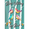 Bird Watching Log Book: Gifts For Birdwatchers Birdwatching Lovers Log Wildlife Birds, List Species Seen Bird Watching Notebook Great Book For Adults - Paperback