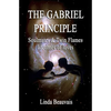 The Gabriel Principle: Soulmate, Twinflame, lifetimes of love - Paperback