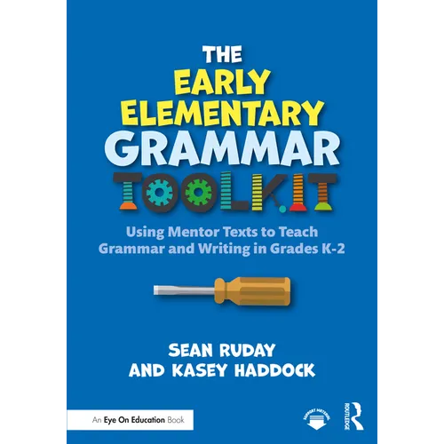 The Early Elementary Grammar Toolkit: Using Mentor Texts to Teach Grammar and Writing in Grades K-2 - Paperback