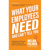 What Your Employees Need and Can't Tell You: Adapting to Change with the Science of Behavioral Economics (Change Management Book) - Paperback