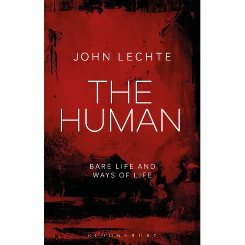 The Human: Bare Life and Ways of Life - Paperback