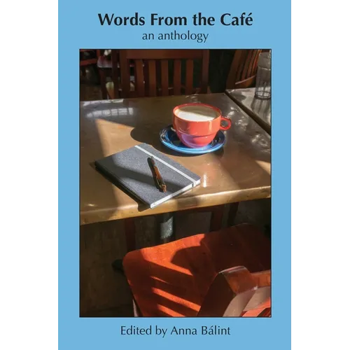 Words From the Cafe: An Anthology - Paperback