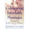Celebrating Interfaith Marriages: Creating Your Jewish/Christian Ceremony - Paperback