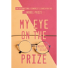 My Eye on the Prize: An International Economist's Search for the Nobel Prize - Paperback