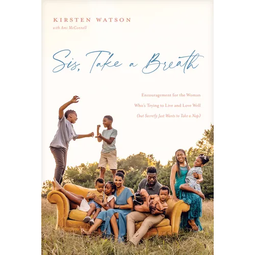 Sis, Take a Breath: Encouragement for the Woman Who's Trying to Live and Love Well (But Secretly Just Wants to Take a Nap) - Hardcover