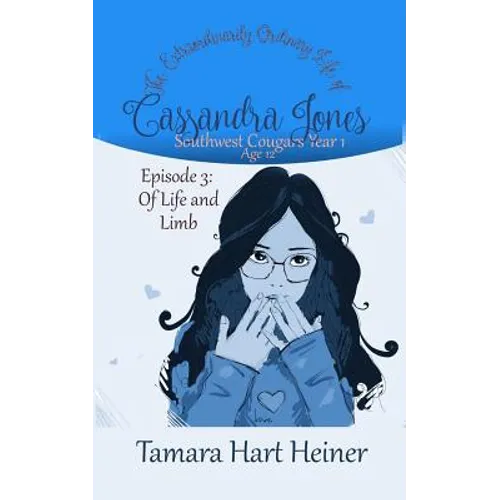 Episode 3: Of Life and Limb: The Extraordinarily Ordinary Life of Cassandra Jones - Paperback