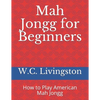 Mah Jongg for Beginners: How to Play American Mah Jongg - Paperback