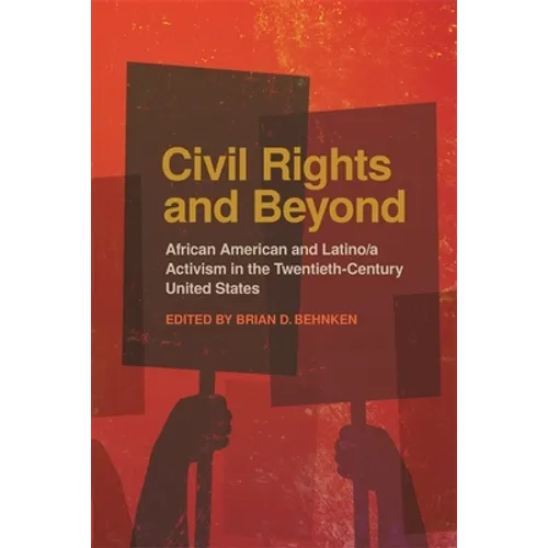 Civil Rights and Beyond: African American and Latino/A Activism in the Twentieth-Century United States - Paperback