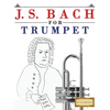 J. S. Bach for Trumpet: 10 Easy Themes for Trumpet Beginner Book - Paperback