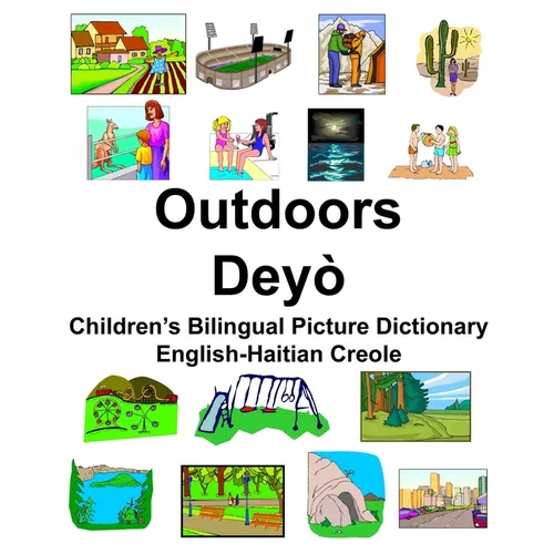 English-Haitian Creole Outdoors/Deyò Children's Bilingual Picture Dictionary - Paperback