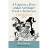 A Magician, a Priest and an Astrologer Walk to Bethlehem: An Ignatian Gospel Story Sampler - Paperback